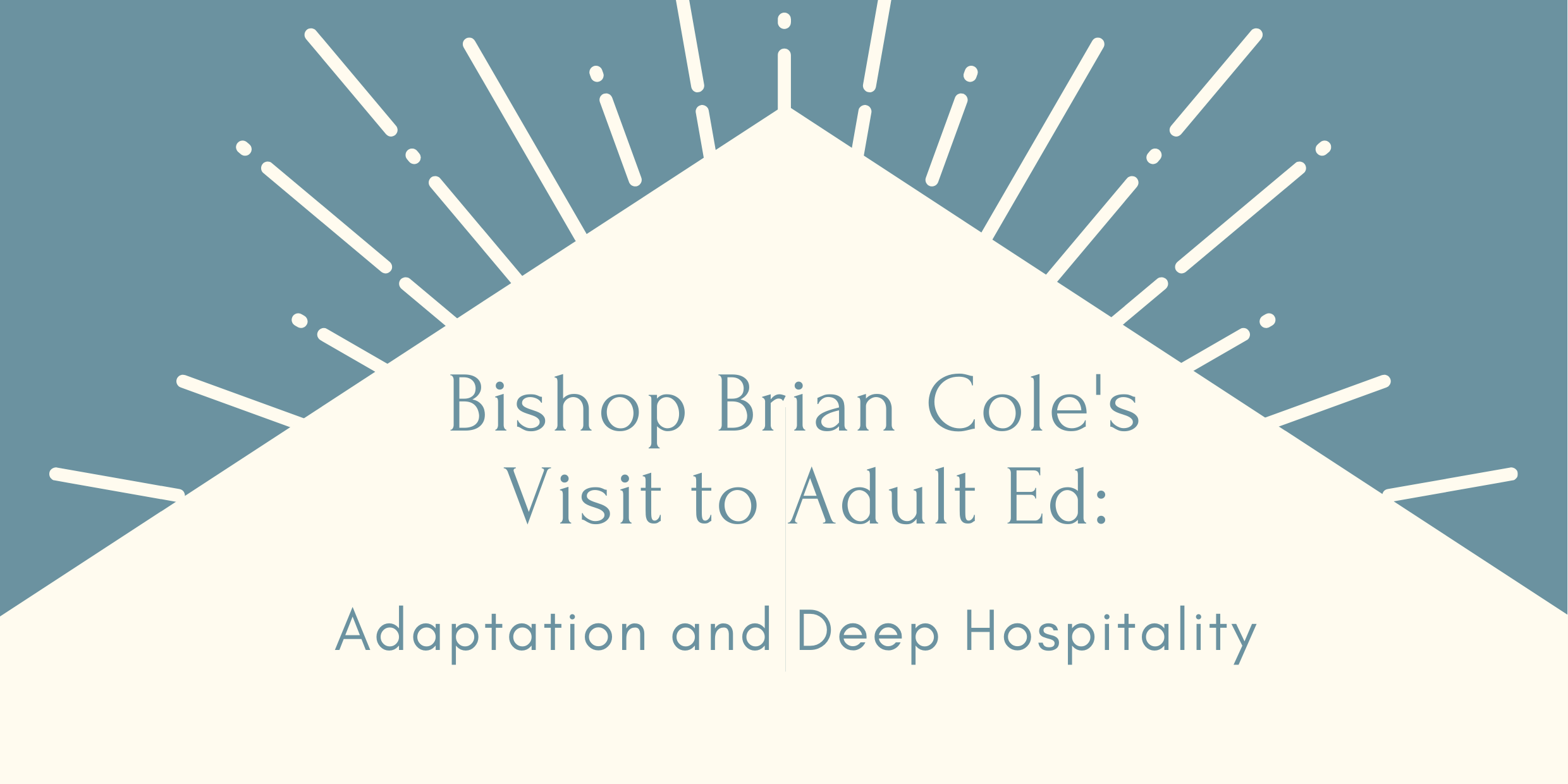 A title card saying "Bishop's Visit to Adult Ed: Adaptation and Deep Hospitality"
